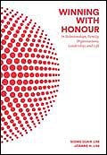 Book cover of Winning With Honour: In Relationships, Family, Organisations, Leadership, And Life by Lim Siong Guan, Joanne H Lim