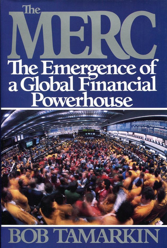 Book cover of The Merc: The Emergence of a Global Financial Powerhouse by Bob Tamarkin