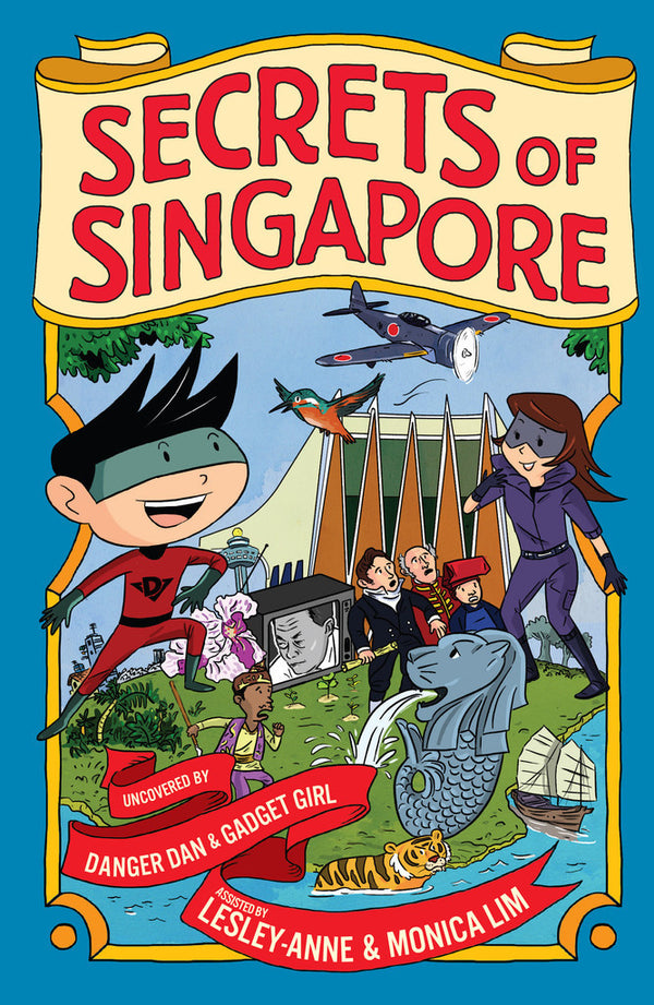Book cover of Secrets of Singapore by Lesley-Anne Tan, Monica Lim, James Tan (Illus.)