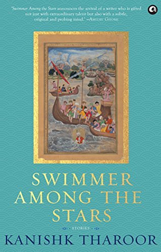 Book cover of Swimmer Among The Stars: Stories by Kanishk Tharoor