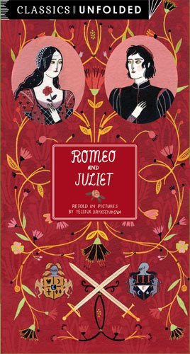 Book cover of Classics Unfolded: Romeo And Juliet by Yelena Bryksenkova, William Shakespeare