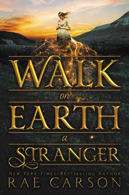 Book cover of Walk On Earth A Stranger by Rae Carson