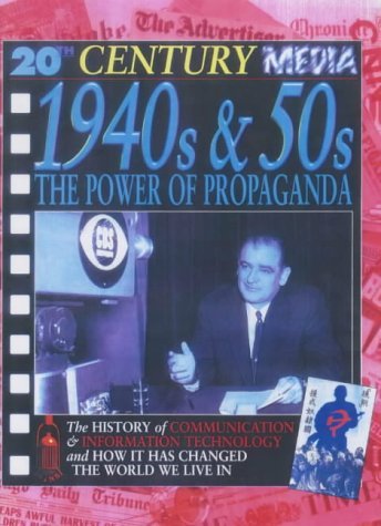 Book cover of 1940s And 50s The Power Of Propaganda by Steve Parker