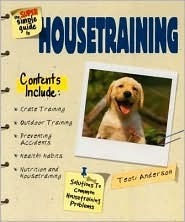 Book cover of The Super Simple Guide to Housetraining by Teoti Anderson