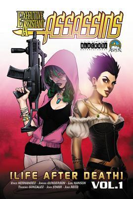 Book cover of Executive Assistant: Assassins Volume 1: Life After Death by Vince Hernandez, Jordan Gunderson (Artist), Lori Hanson (Artist), Teodoro Gonzalez (Artist), John Starr (Artist), Frank Mastromauro (Ed.)