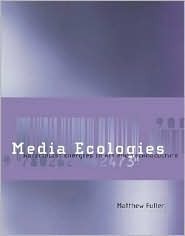 Book cover of Media Ecologies: Materialist Energies In Art And Technoculture by Matthew Fuller