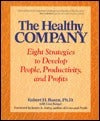 Book cover of The Healthy Company: Eight Strategies To Develop People, Productivity And Profits by Robert H. Rosen, Lisa Berger