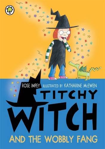 Book cover of Titchy Witch And The Wobbly Fang by Rose Impey (contributor)