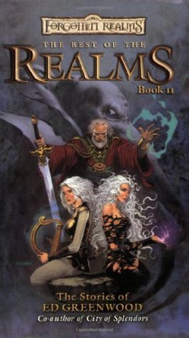 Book cover of The Best Of The Realms: The Stories Of Ed Greenwood by Ed Greenwood