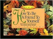 Book cover of How To Be A Friend To Yourself: Refreshment And Renewal In A Hurry-Worry World by Jan   Johnson