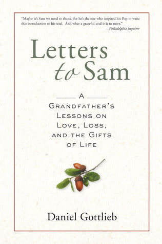 Book cover of Letters To Sam: A Grandfather's Lessons On Love, Loss, And The Gifts Of Life by Daniel Gottlieb