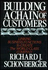Book cover of Building A Chain Of Customers by Richard J. Schonberger
