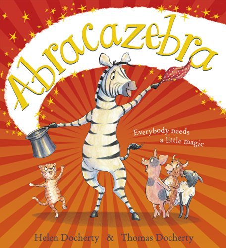 Book cover of Abracazebra by Helen Docherty (Artist), Thomas Docherty (Illus.)