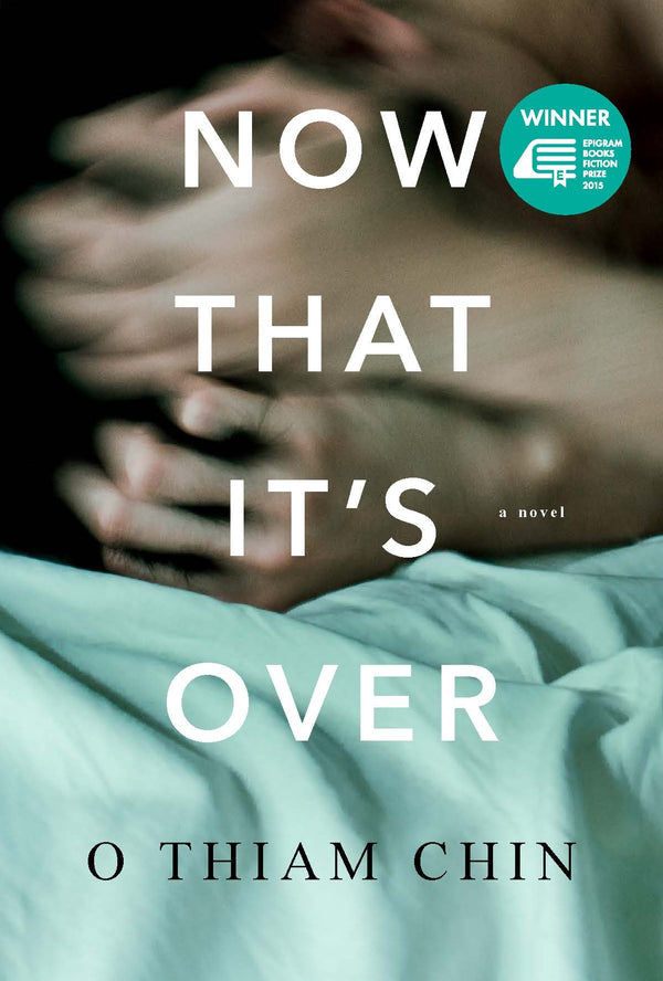Book cover of Now That It's Over by O. Thiam Chin