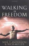 Book cover of Walking In Freedom A 21 Day Devotional To Help Establish Your Freedom In Christ by Neil T. Anderson, Rich Miller