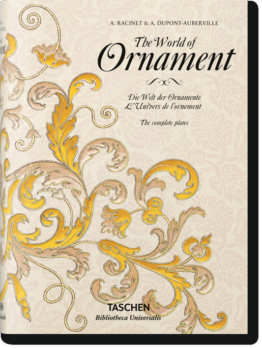 Book cover of The World of Ornament / Die Welt Der Ornamente / L'Univers De L'ornement by A. Racinet