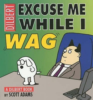 Book cover of Excuse Me While I Wag by Scott Adams