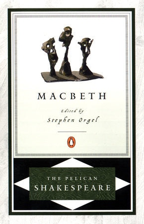 Book cover of Macbeth by William Shakespeare, Stephen Orgel (Ed.), A.R. Braunmuller (Series Editor)
