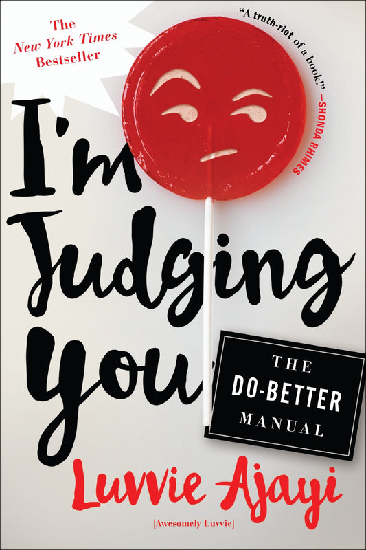 Book cover of I'm Judging You: The Do-Better Manual by Luvvie Ajayi, Luvvie Ajayi Jones