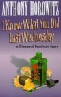 Book cover of South By South East & I Know What You Did Last Wednesday by Anthony Horowitz