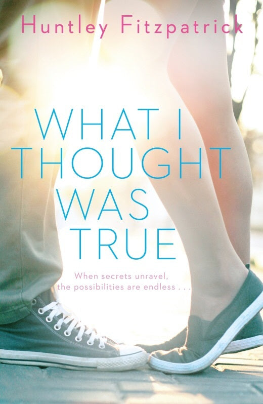 Book cover of What I Thought Was True by Huntley Fitzpatrick