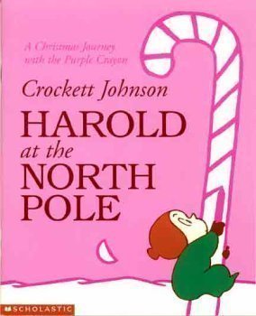 Book cover of Harold At The North Pole: A Christmas Journey With The Purple Crayon by Crockett Johnson