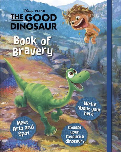 Book cover of Disney Pixar The Good Dinosaur Book of Bravery by Walt Disney Company