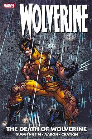 Book cover of Wolverine: The Death Of Wolverine by Marc Guggenheim (Writer), Jason Aaron, Howard Chaykin (Contrib.)
