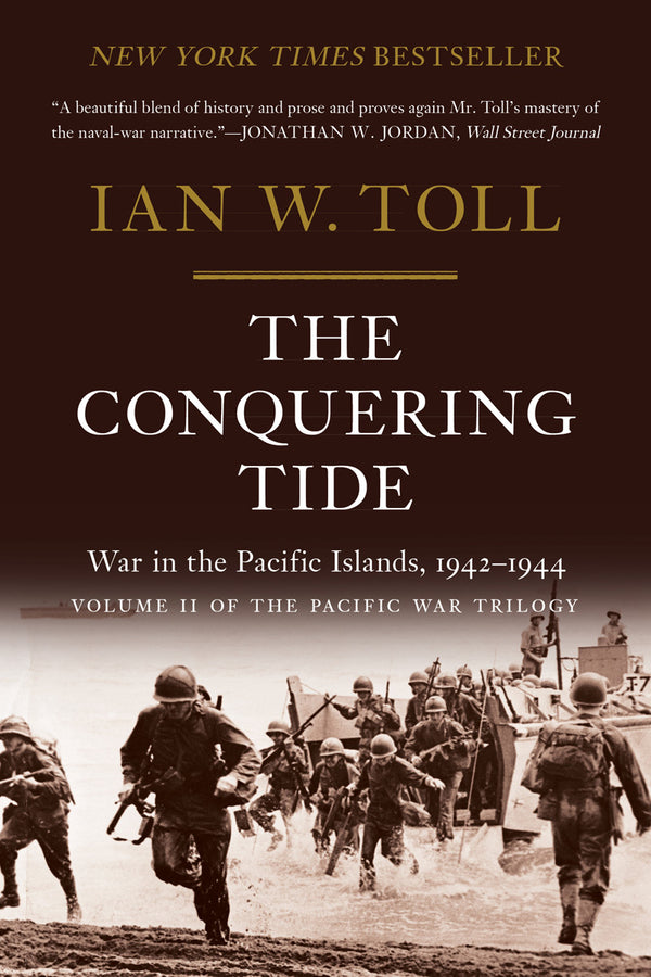 Book cover of The Conquering Tide: War In The Pacific Islands, 1942–1944 by Ian W. Toll