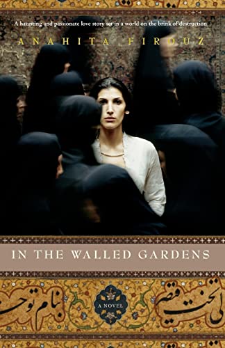 Book cover of In The Walled Gardens by Anahita Firouz