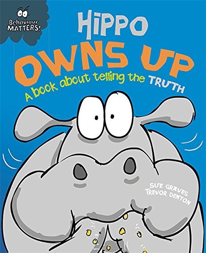 Book cover of Hippo Owns Up - A Book About Telling The Truth by Sue Graves