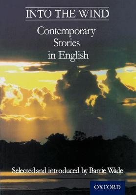 Book cover of Into The Wind - Contemporary Stories In English by Barrie Wade