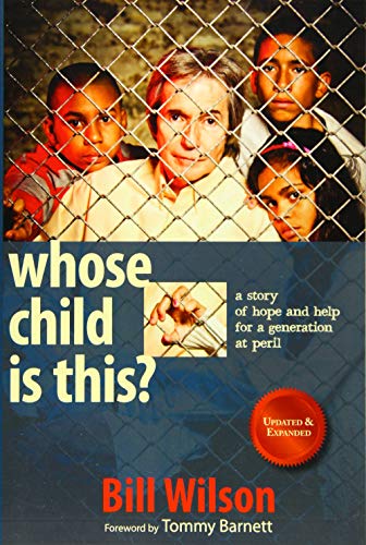 Book cover of Whose Child Is This?: A Story of Hope and Help for a Generation at Peril by Bill Wilson