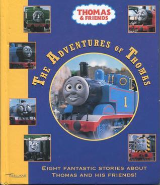 Book cover of The Adventures Of Thomas: Eight Fantastic Stories About Thomas And His Friends! by W. Awdry