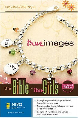 Book cover of True Images: The Bible For Teen Girls - NIV by Anonymous