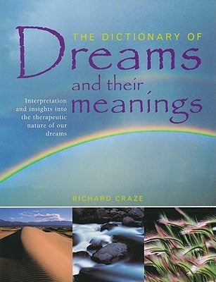 Book cover of The Dictionary Of Dreams And Their Meanings by Richard Craze