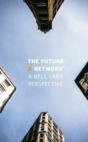 Book cover of The Future X Network: A Bell Labs Perspective by Marcus K Weldon