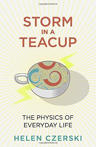 Book cover of Storm In A Teacup: The Physics Of Everyday Life by James. BRIDIE