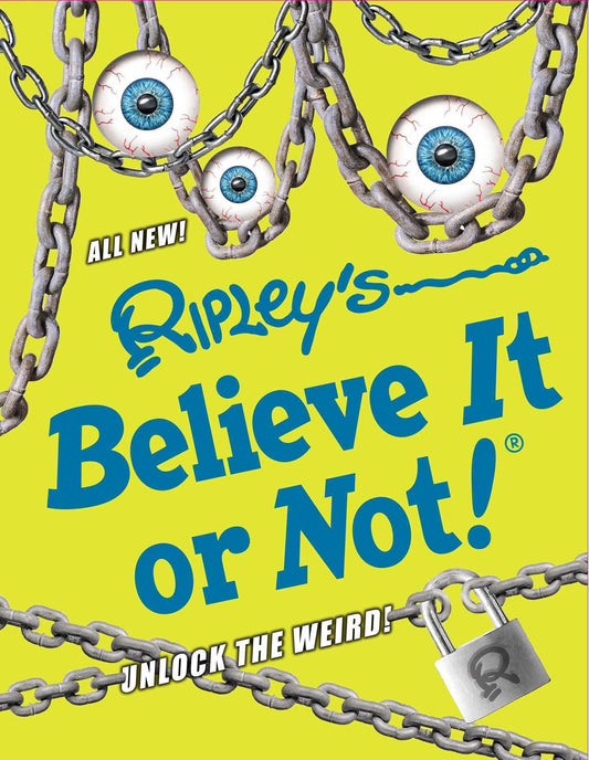 Book cover of Ripley's Believe It Or Not! Unlock The Weird! (13) by Ripley Entertainment Inc. (Compiler)