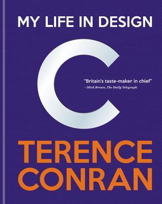Book cover of Terence Conran: My Life In Design by Terence Conran