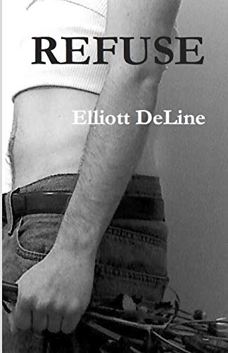 Book cover of Refuse by Elliott DeLine