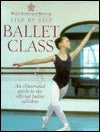 Book cover of Step-by-Step Ballet Class: An Illustrated Guide To The Official Ballet Syllabus by Royal Academy of Dancing, Biz Hull (Illus.), Jane Struthers (Ed.), Roger Daniels (Designed by), Antoinette Sibley (Foreword by), Academy of Dancing