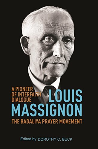 Book cover of Louis Massignon: A Pioneer Of Interfaith Dialogue by Dorothy C. Buck (Ed.)