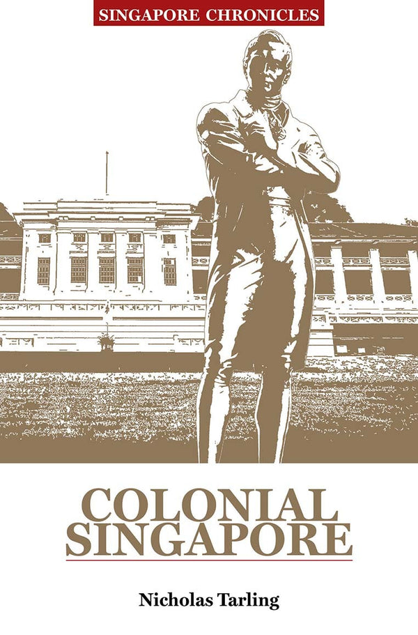 Book cover of Colonial Singapore by Nicholas Tarling