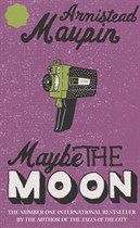 Book cover of Maybe The Moon by Armistead Maupin