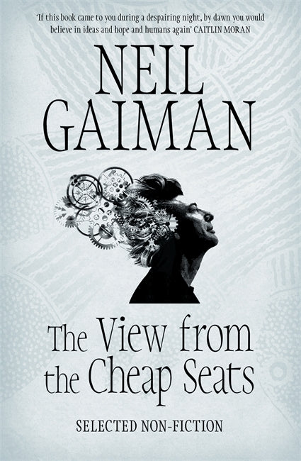 Book cover of The View From The Cheap Seats: Selected Non-fiction by Neil Gaiman