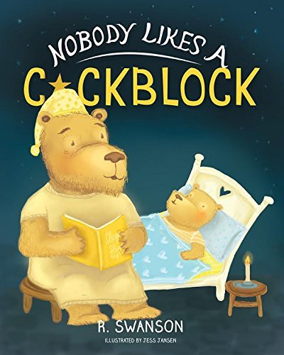 Book cover of Nobody Likes a Cockblock by R. Swanson, Jess Jansen (Illus.)
