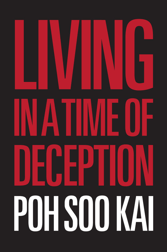 Book cover of Living In A Time Of Deception by Poh Soo Kai, Hong Lysa (Ed.), Wong Souk Yee (Ed.)