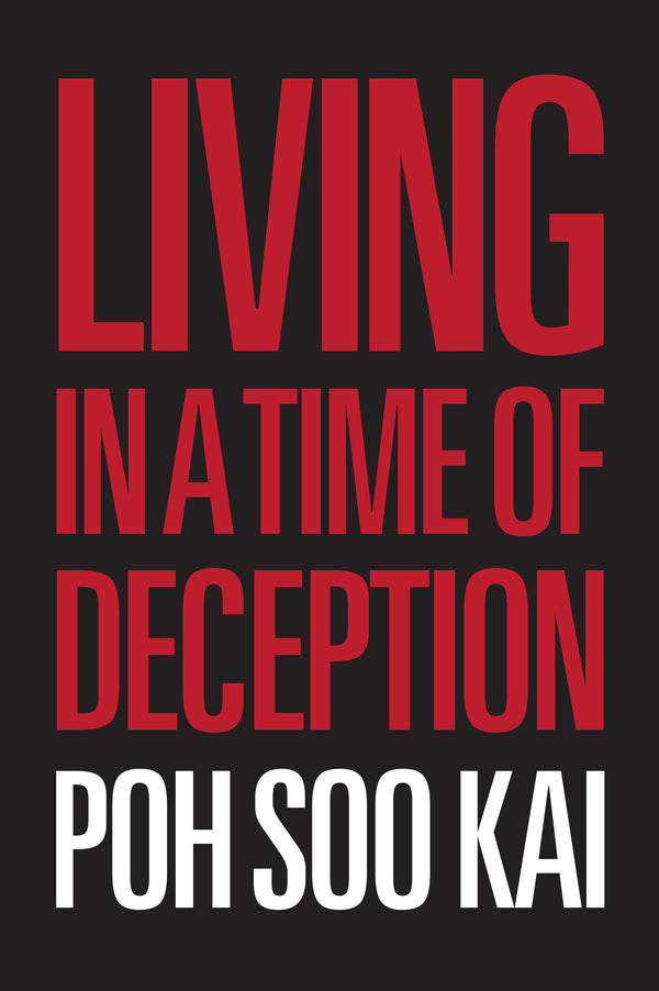 Book cover of Living In A Time Of Deception by Poh Soo Kai, Hong Lysa (Ed.), Wong Souk Yee (Ed.)