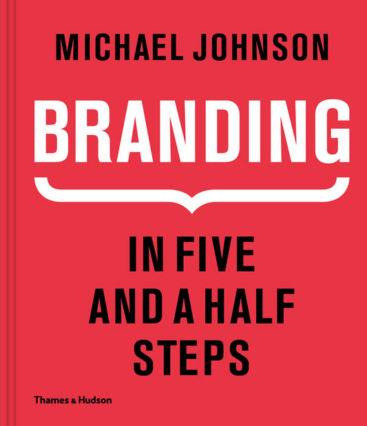 Book cover of Branding: In Five and a Half Steps by Michael            Johnson